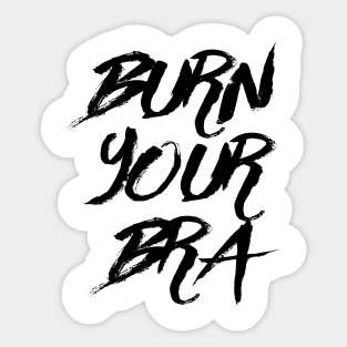 Burn Your Bra 2 Sticker